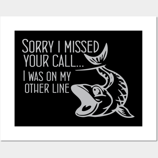 Sorry I Missed Your Call I Was On The Other Line Funny Wall Art by printalpha-art